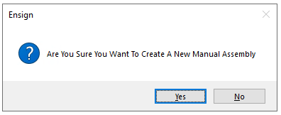 Confirmation prompt asking whether to create a new manual assembly