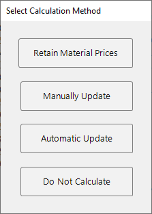 The Select Calculation Method dialog showing four options: Retain Material Prices, Manually Update, Automatic Update, and Do Not Calculate